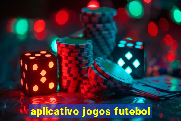 aplicativo jogos futebol